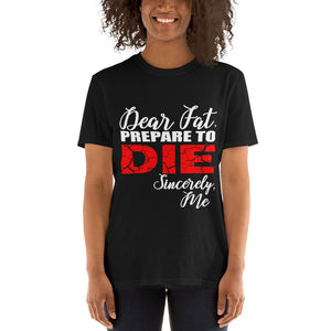 Dear Fat, Sincerely Me Unisex T-Shirt